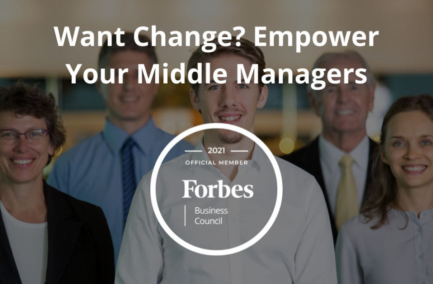 Want Change? Empower Your Middle Managers