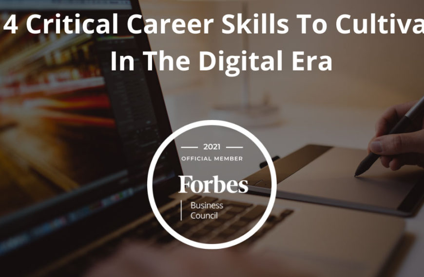 14 Critical Career Skills To Cultivate In The Digital Era