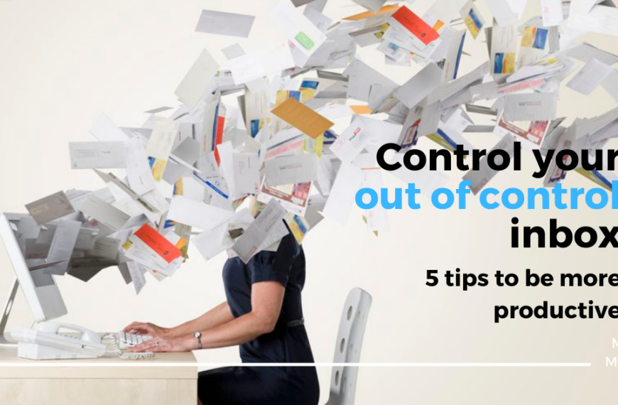 Control your “out of control” inbox: 5 tips to be more productive