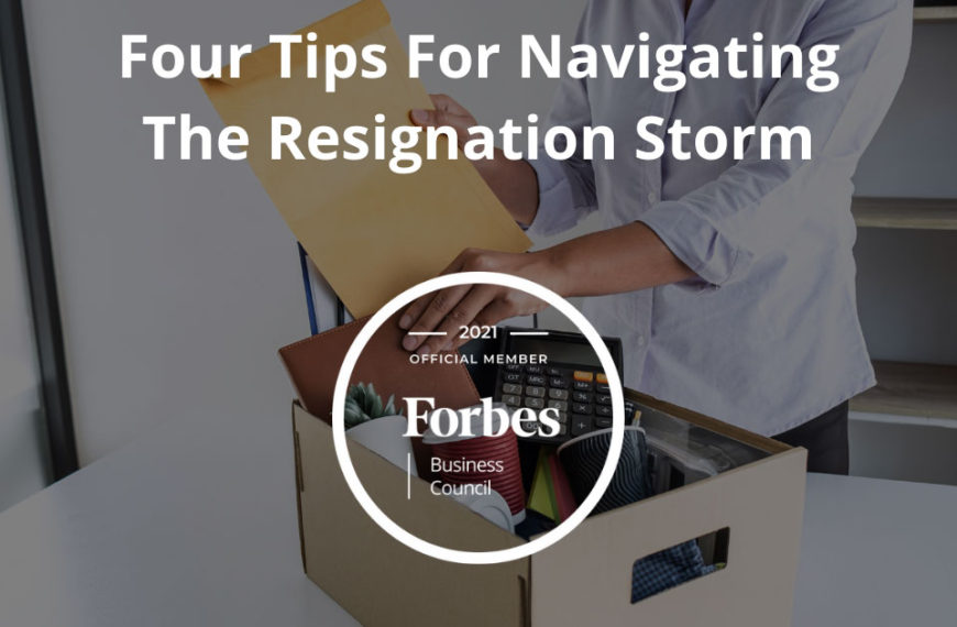 Four Tips For Navigating The Resignation Storm