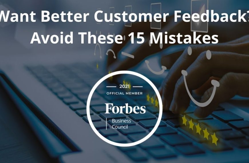 Want Better Customer Feedback? Avoid These 15 Mistakes