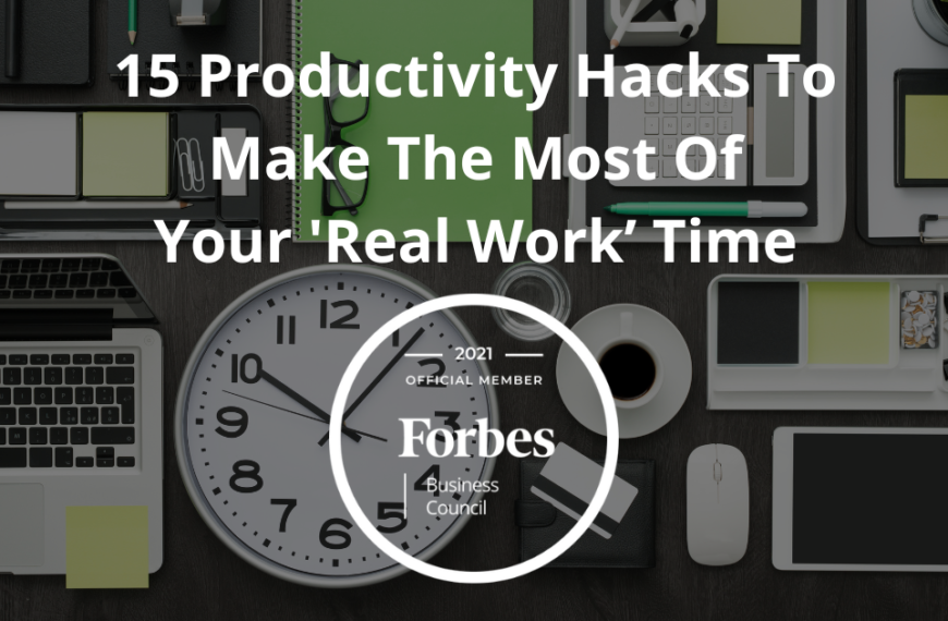 15 Productivity Hacks To Make The Most Of Your ‘Real Work’ Time