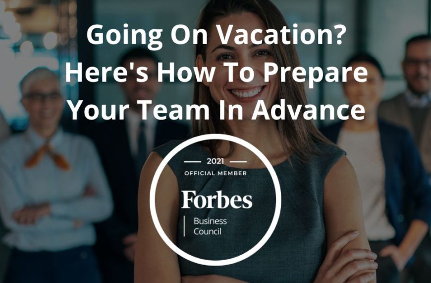 Going On Vacation? Here’s How To Prepare Your Team In Advance